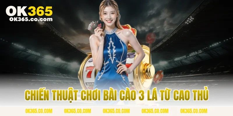 Chiến Thuật Chơi Bài Cào 3 Lá Từ Cao Thủ