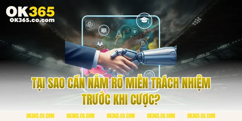 Tại Sao Cần Nắm Rõ Miễn Trách Nhiệm Trước Khi Cược?